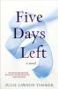 Go to record Five days left : a novel