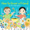 Go to record How to grow a friend