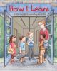Go to record How I learn : a kid's guide to learning disability