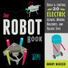 Go to record The robot book : build & control 20 electric gizmos, movin...