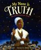 Go to record My name is Truth : the life of Sojourner Truth