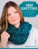 Go to record Arm knitting : how to make a 30-minute infinity scarf and ...