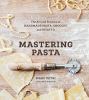 Go to record Mastering pasta : the art and practice of handmade pasta, ...