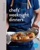 Go to record Chef's easy weeknight dinners : 100 fast & delicious recip...