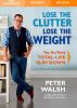 Go to record Lose the clutter, lose the weight : the six-week total-lif...