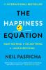 Go to record The happiness equation : want nothing + do anything = have...