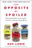 Go to record The opposite of spoiled : raising kids who are grounded, g...