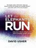 Go to record Let the elephants run : unlock your creativity and change ...
