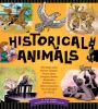 Go to record Historical animals : the dogs, cats, horses, snakes, goats...