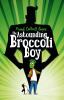 Go to record The astounding Broccoli Boy