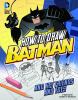 Go to record How to draw Batman and his friends and foes