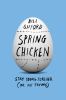 Go to record Spring chicken : stay young forever (or die trying)