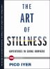 Go to record The art of stillness : adventures in going nowhere