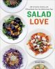 Go to record Salad love : 260 crunchy, savory, and filling meals you ca...