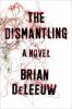 Go to record The dismantling : a novel