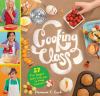 Go to record Cooking class : 57 fun recipes kids will love to make (and...