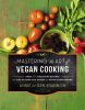 Go to record Mastering the art of vegan cooking : over 200 delicious re...