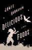 Go to record Delicious foods : a novel