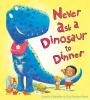 Go to record Never ask a dinosaur to dinner