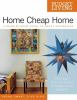 Go to record Home cheap home : a room-by-room guide to great decorating...