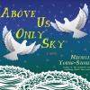 Go to record Above us only sky : a novel
