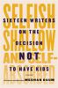 Go to record Selfish, shallow, and self-absorbed : sixteen writers on t...