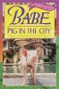 Go to record Babe : pig in the city