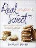 Go to record Real sweet : more than 80 crave-worthy treats made with na...