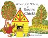 Go to record Where, oh where, is Rosie's chick?