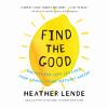 Go to record Find the good : unexpected life lessons from a small-town ...