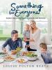 Go to record Something for everyone : family meals for baby, toddler an...