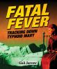 Go to record Fatal fever : tracking down Typhoid Mary