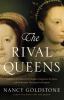 Go to record The rival queens : Catherine de' Medici, her daughter Marg...