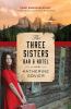 Go to record The Three Sisters Bar & Hotel : a novel