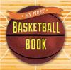 Go to record My first basketball book.