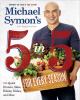 Go to record Michael Symon's 5 in 5 for every season : 165 quick dinner...