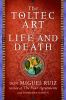Go to record The Toltec art of life and death : a story of discovery