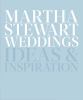 Go to record Martha Stewart weddings : ideas & inspiration.