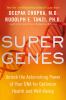 Go to record Super genes : unlock the astonishing power of your DNA for...
