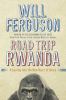 Go to record Road trip Rwanda : a journey into the new heart of Africa