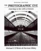Go to record The photographic eye : learning to see with a camera