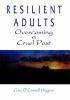 Go to record Resilient adults : overcoming a cruel past