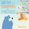 Go to record Bear and Squirrel are friends...yes, really!