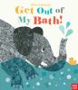 Go to record Get out of my bath!