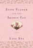 Go to record Snow Flower and the secret fan : a novel