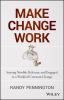 Go to record Make change work : staying nimble, relevant, and engaged i...