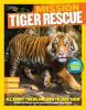 Go to record Mission: tiger rescue : all about tigers and how to save t...