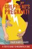 Go to record My girlfriend's pregnant! : a teen's guide to becoming a dad