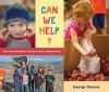 Go to record Can we help? : kids volunteering to help their communities
