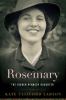 Go to record Rosemary : the hidden Kennedy daughter
